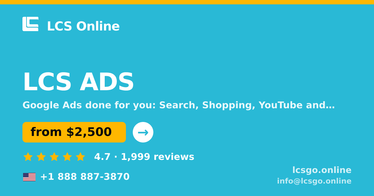 LCS ADS in the USA — from $2,500/mo, rated 4.7/5 by 1999 clients. LCS Online.