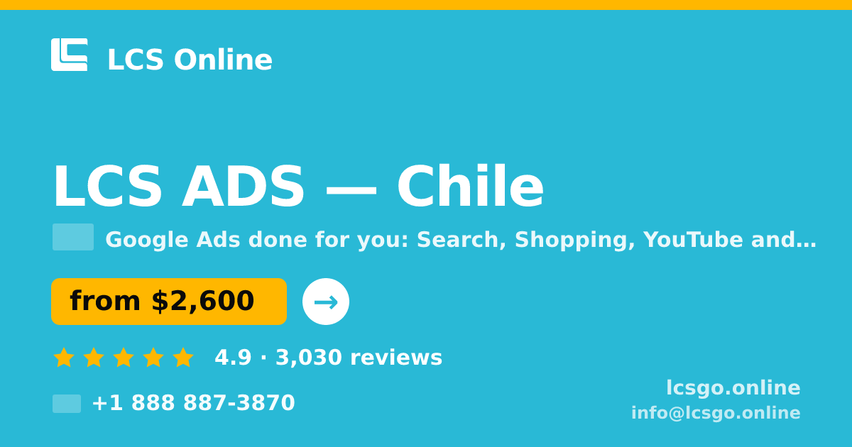 LCS ADS in Chile — from $2,600/mo, rated 4.9/5 by 3030 clients. LCS Online.