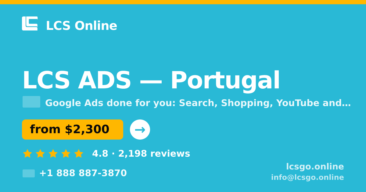 LCS ADS in Portugal — from $2,300/mo, rated 4.8/5 by 2198 clients. LCS Online.