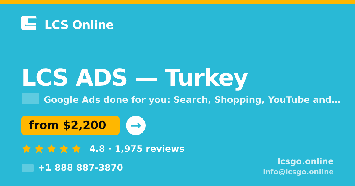 LCS ADS in Turkey — from $2,200/mo, rated 4.8/5 by 1975 clients. LCS Online.