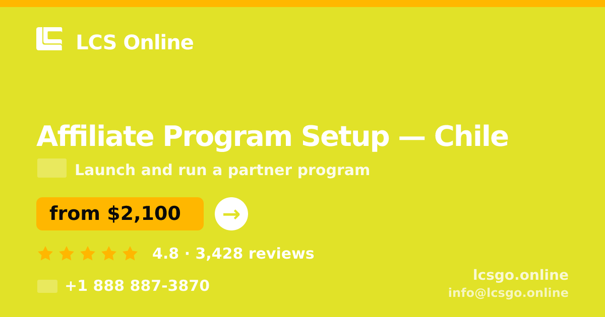 Affiliate Program Setup in Chile — from $2,100, rated 4.8/5 by 3428 clients. LCS Online.