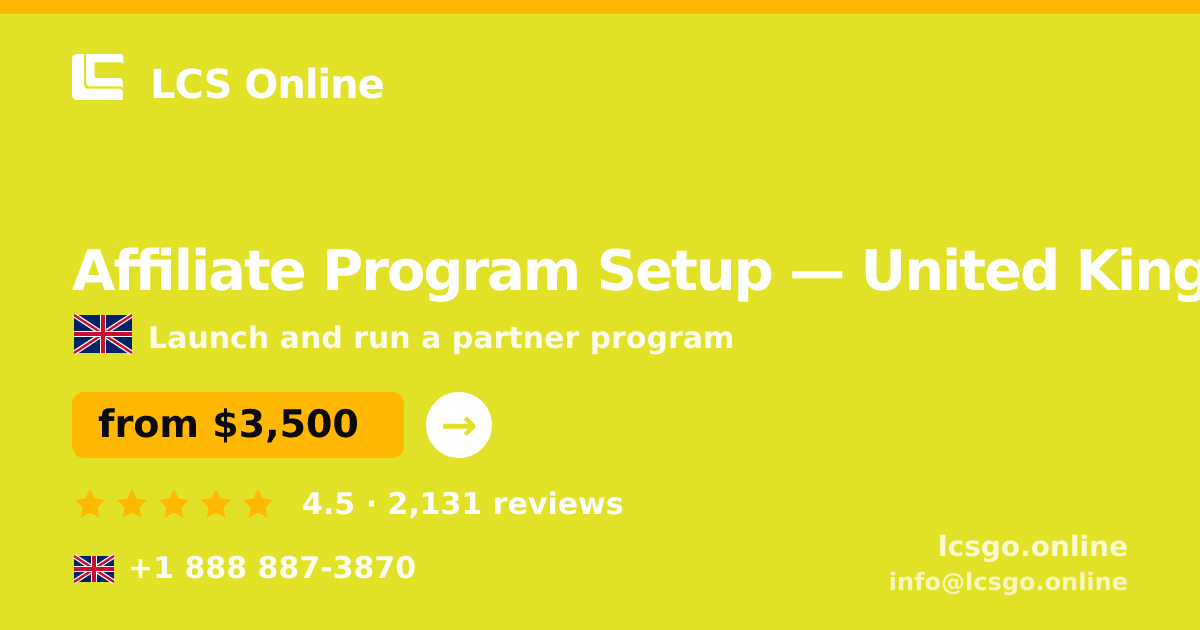 Affiliate Program Setup in United Kingdom — from $3,500, rated 4.5/5 by 2131 clients. LCS Online.