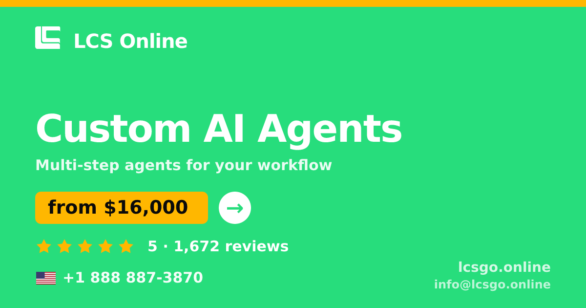 Custom AI Agents in the USA — from $16,000, rated 5/5 by 1672 clients. LCS Online.
