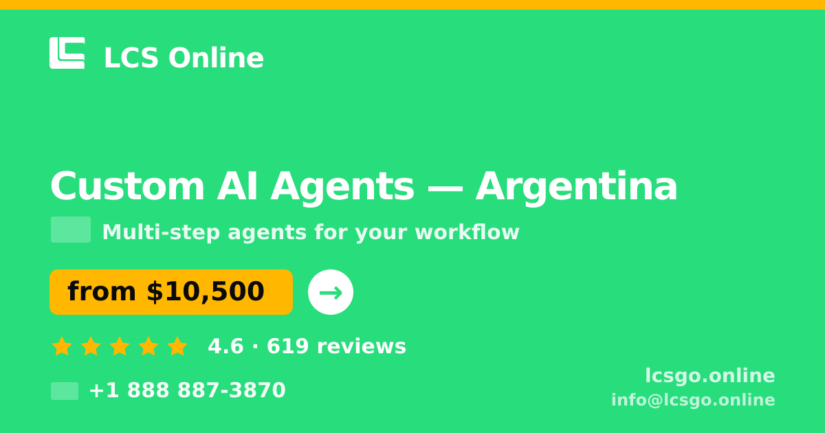 Custom AI Agents in Argentina — from $10,500, rated 4.6/5 by 619 clients. LCS Online.