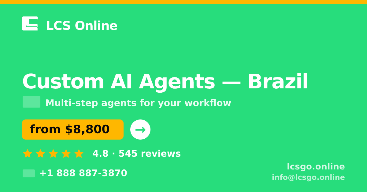 Custom AI Agents in Brazil — from $8,800, rated 4.8/5 by 545 clients. LCS Online.