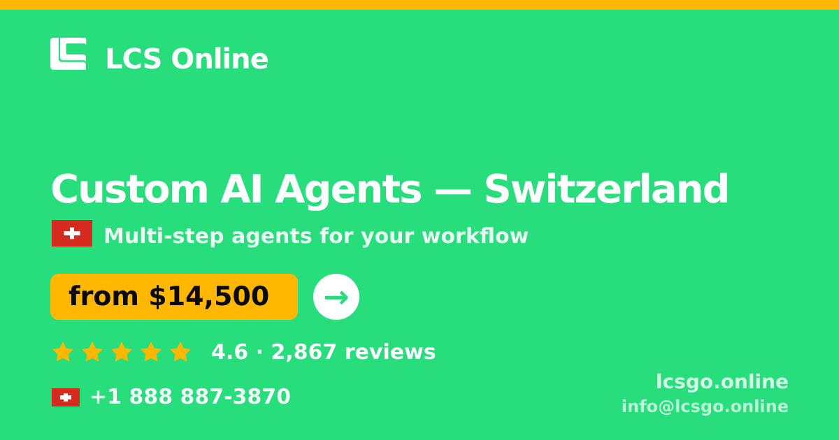 Custom AI Agents in Basel — from $22,500, rated 4.5/5 by 1231 clients. LCS Online.