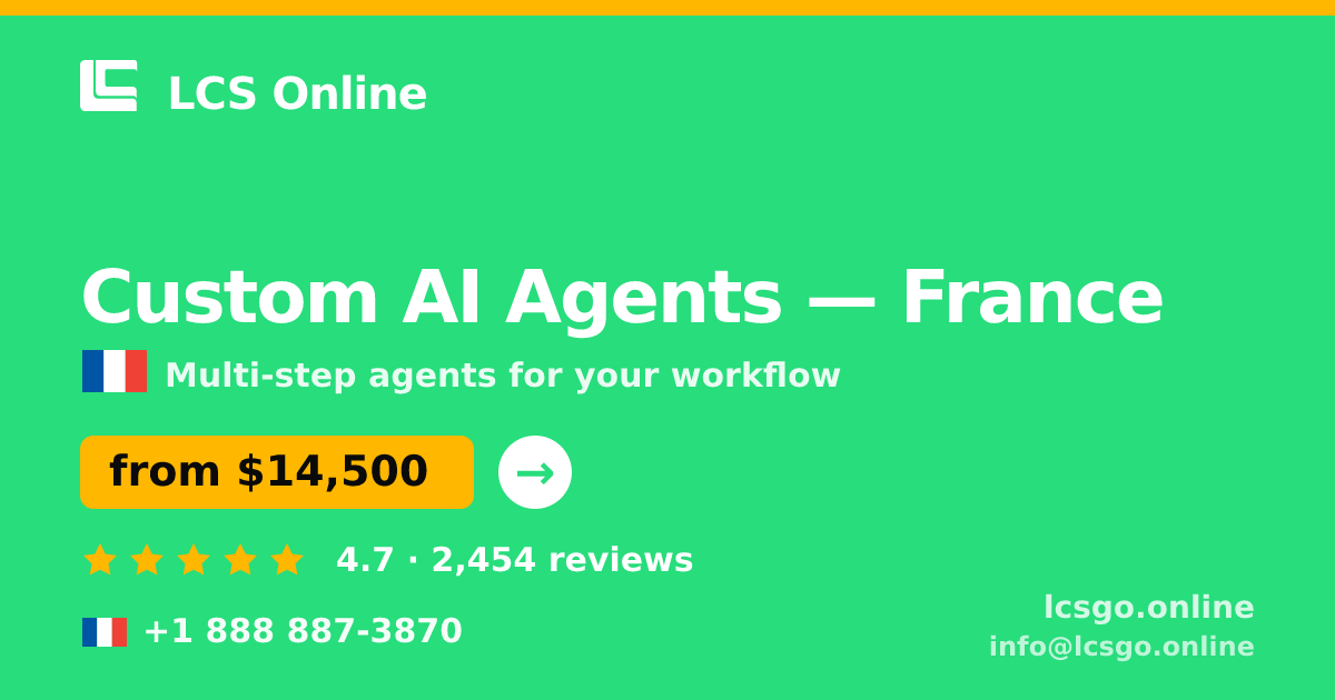 Custom AI Agents in Lyon — from $15,000, rated 4.9/5 by 1589 clients. LCS Online.