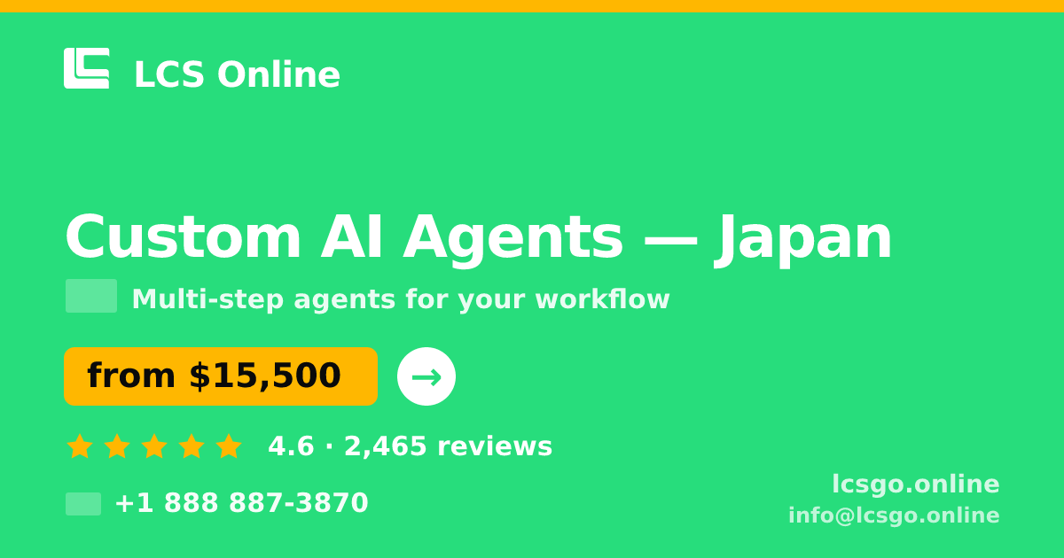 Custom AI Agents in Tokyo — from $20,000, rated 5/5 by 3361 clients. LCS Online.