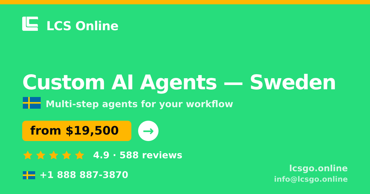 Custom AI Agents in Sweden — from $19,500, rated 4.9/5 by 588 clients. LCS Online.