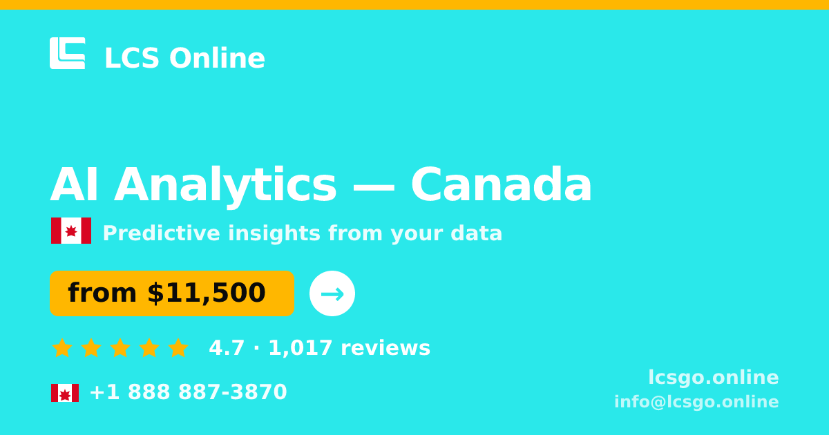 AI Analytics in Canada — from $11,500, rated 4.7/5 by 1017 clients. LCS Online.