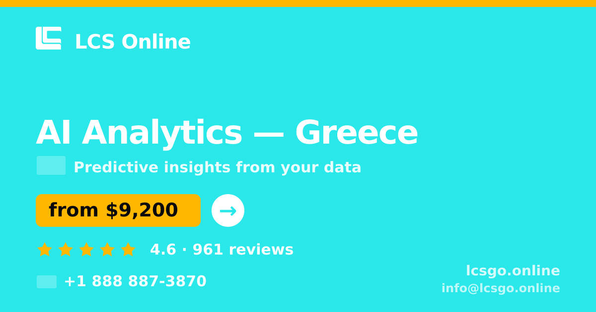 AI Analytics in Greece — from $9,200, rated 4.6/5 by 961 clients. LCS Online.