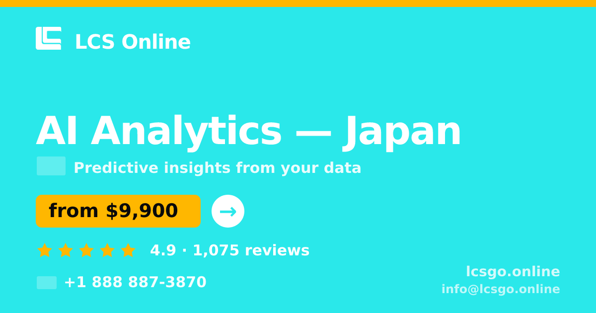 AI Analytics in Japan — from $9,900, rated 4.9/5 by 1075 clients. LCS Online.
