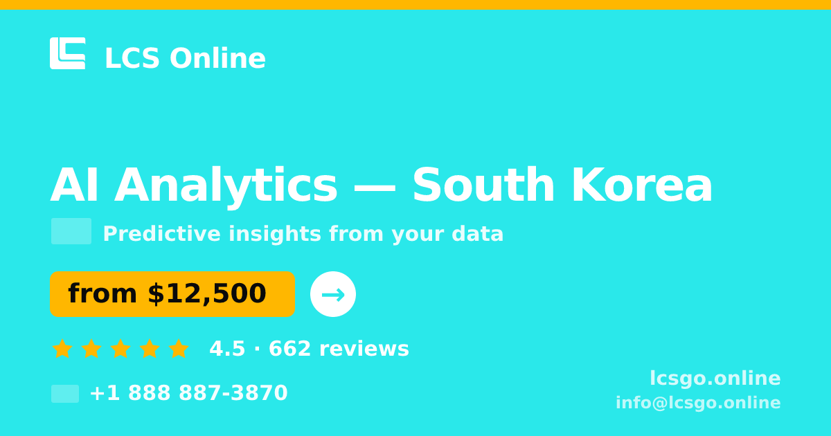 AI Analytics in South Korea — from $12,500, rated 4.5/5 by 662 clients. LCS Online.
