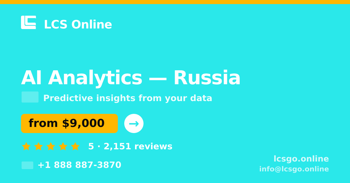 AI Analytics in Russia — from $9,000, rated 5/5 by 2151 clients. LCS Online.