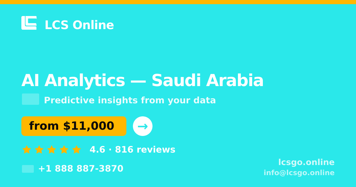 AI Analytics in Saudi Arabia — from $11,000, rated 4.6/5 by 816 clients. LCS Online.