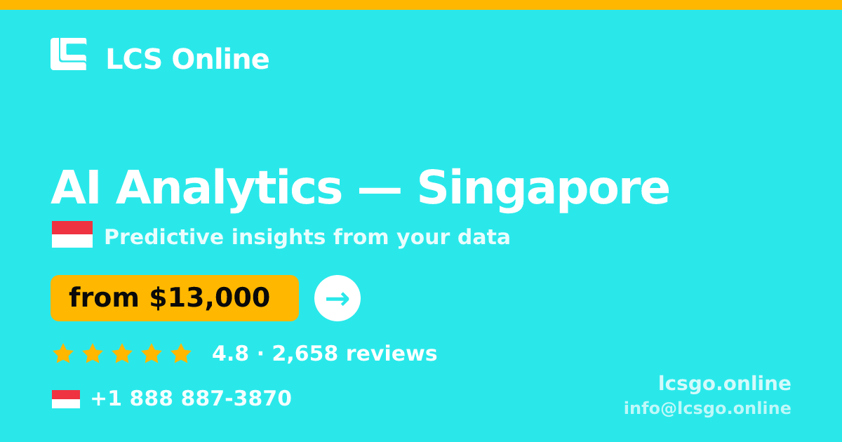 AI Analytics in Singapore — from $13,000, rated 4.8/5 by 2658 clients. LCS Online.