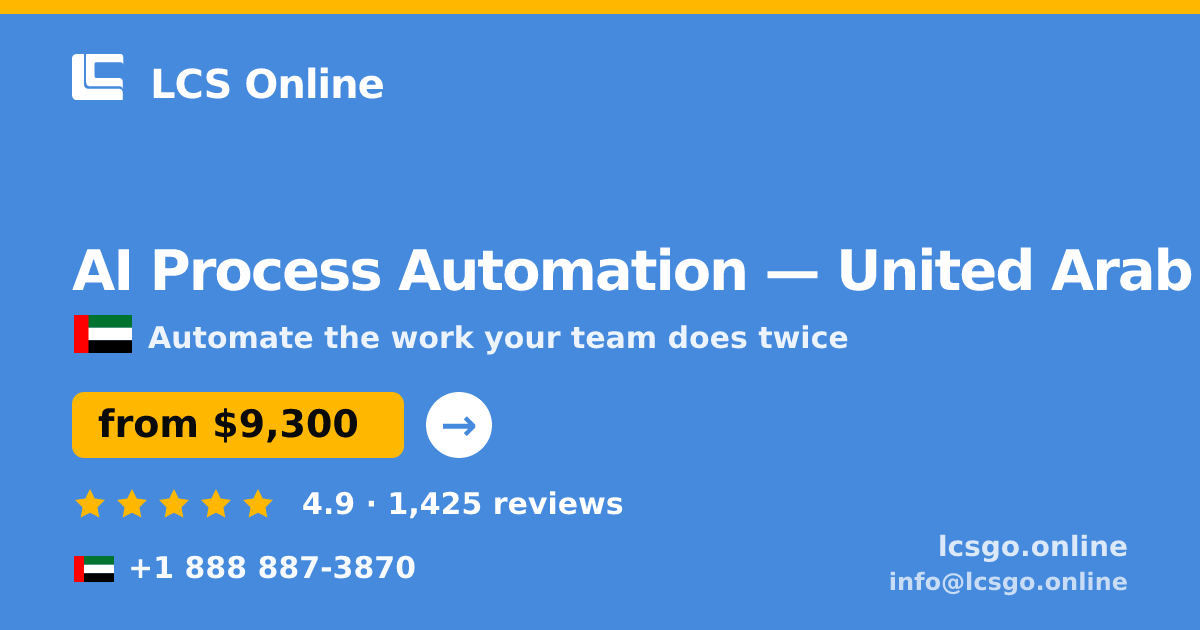 AI Process Automation in United Arab Emirates — from $9,300, rated 4.9/5 by 1425 clients. LCS Online.