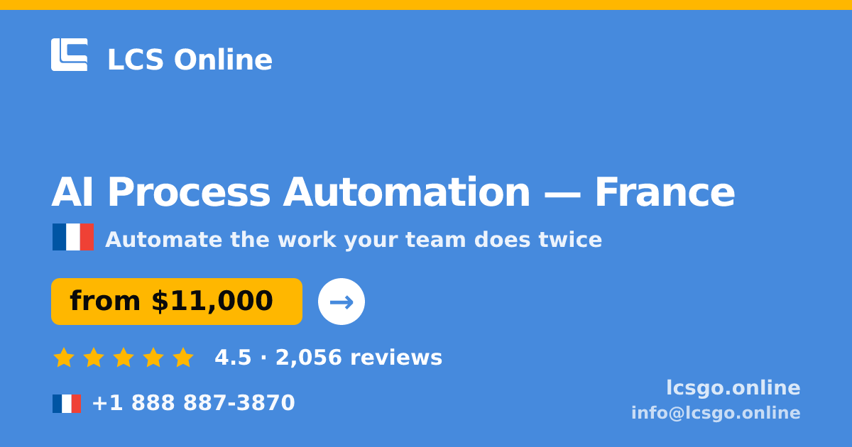 AI Process Automation in France — from $11,000, rated 4.5/5 by 2056 clients. LCS Online.