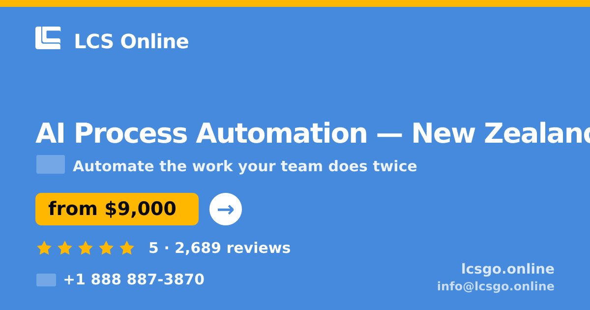 AI Process Automation in New Zealand — from $9,000, rated 5/5 by 2689 clients. LCS Online.