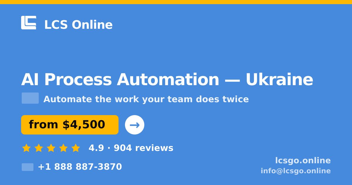AI Process Automation in Ukraine — from $4,500, rated 4.9/5 by 904 clients. LCS Online.