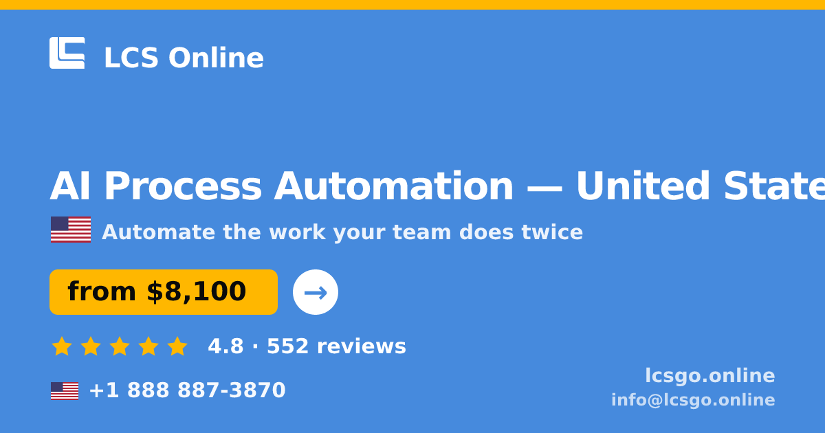AI Process Automation in United States — from $8,100, rated 4.8/5 by 552 clients. LCS Online.