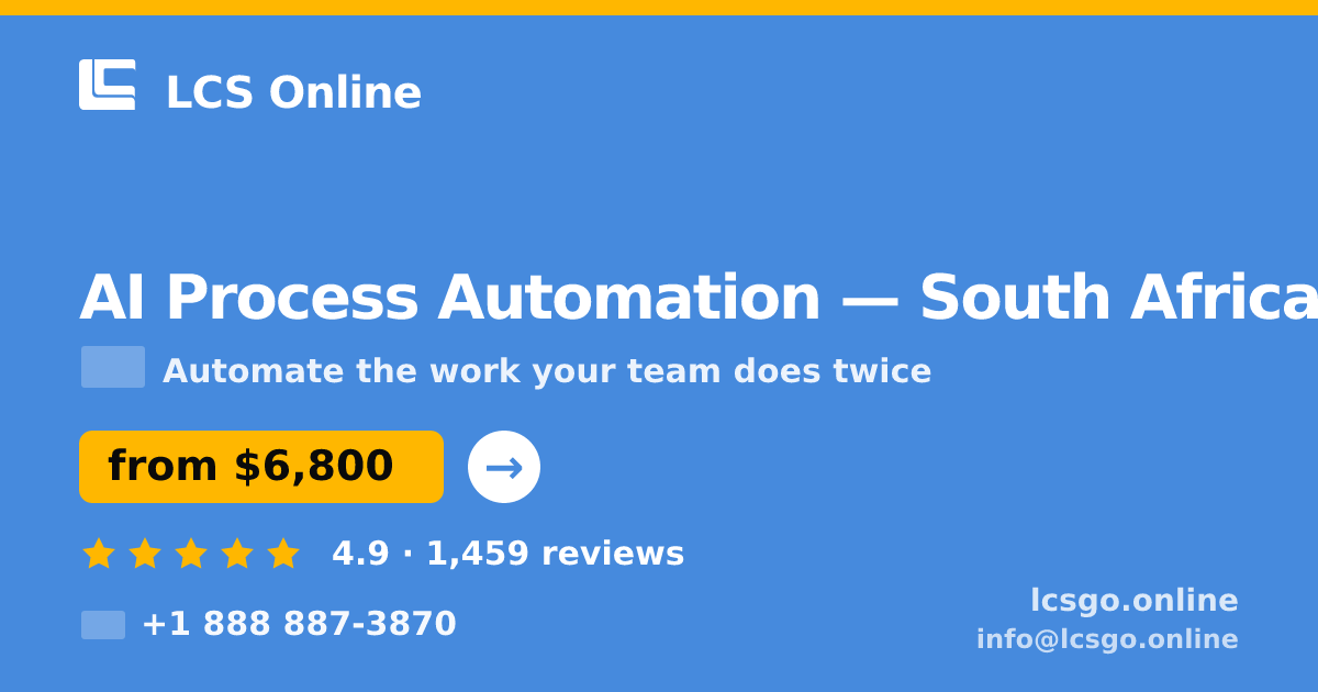 AI Process Automation in Johannesburg — from $5,900, rated 4.6/5 by 3297 clients. LCS Online.