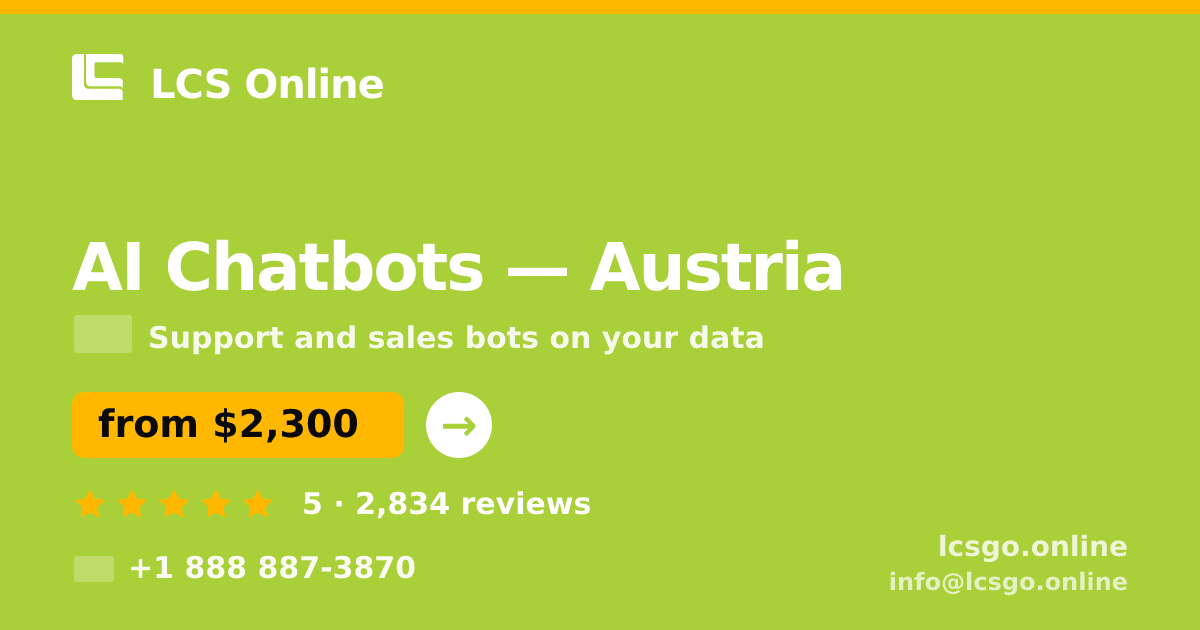 AI Chatbots in Austria — from $2,300/mo, rated 5/5 by 2834 clients. LCS Online.