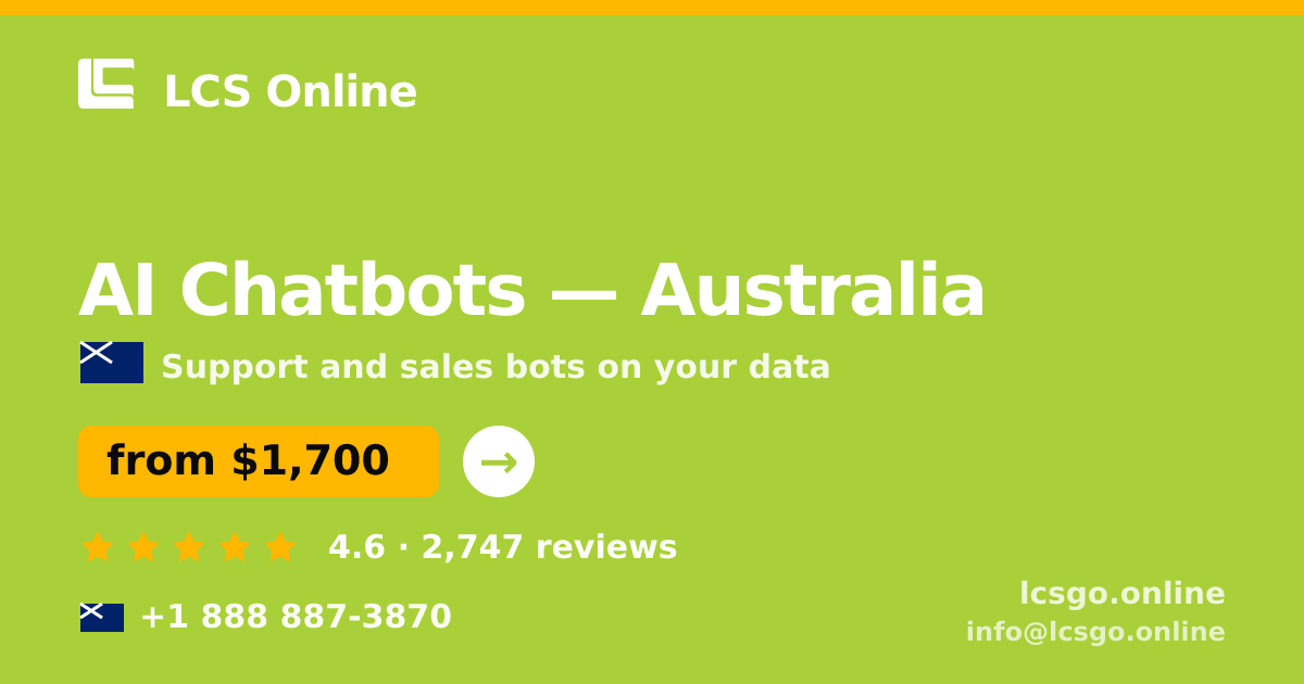 AI Chatbots in Australia — from $1,700/mo, rated 4.6/5 by 2747 clients. LCS Online.