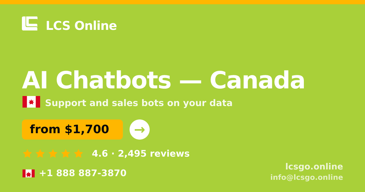 AI Chatbots in Canada — from $1,700/mo, rated 4.6/5 by 2495 clients. LCS Online.