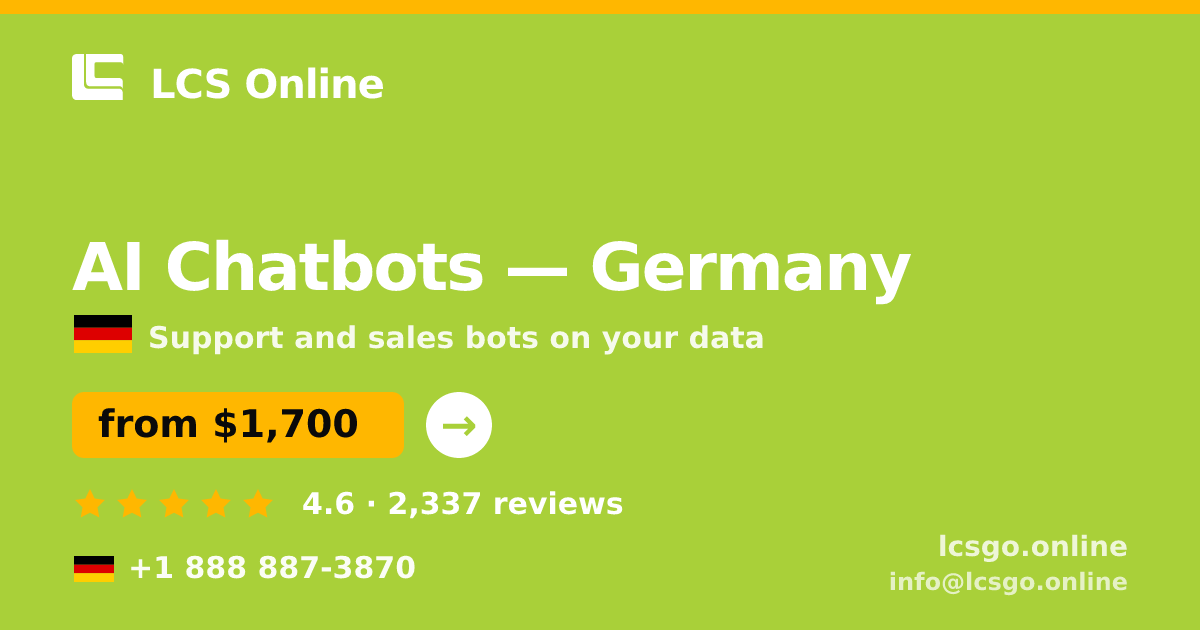 AI Chatbots in Germany — from $1,700/mo, rated 4.6/5 by 2337 clients. LCS Online.