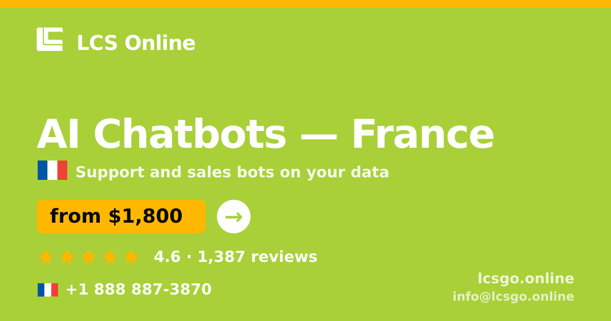 AI Chatbots in France — from $1,800/mo, rated 4.6/5 by 1387 clients. LCS Online.