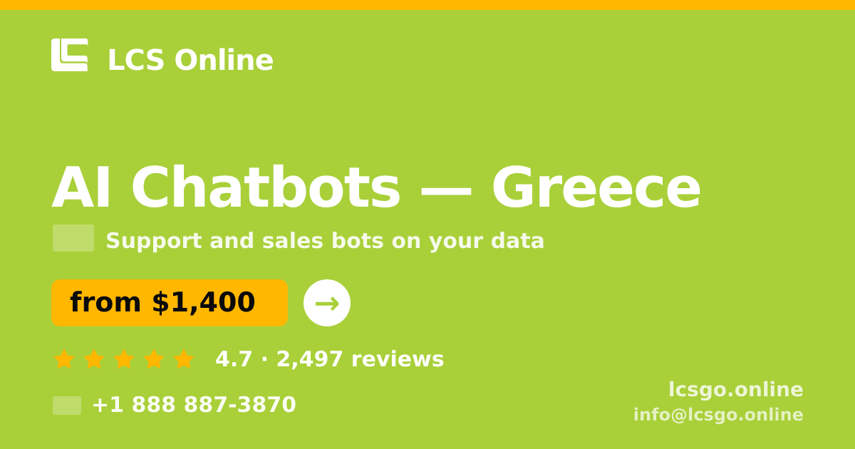 AI Chatbots in Greece — from $1,400/mo, rated 4.7/5 by 2497 clients. LCS Online.
