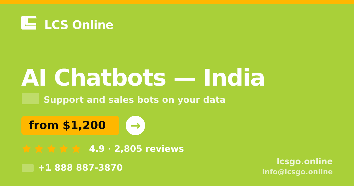 AI Chatbots in India — from $1,200/mo, rated 4.9/5 by 2805 clients. LCS Online.