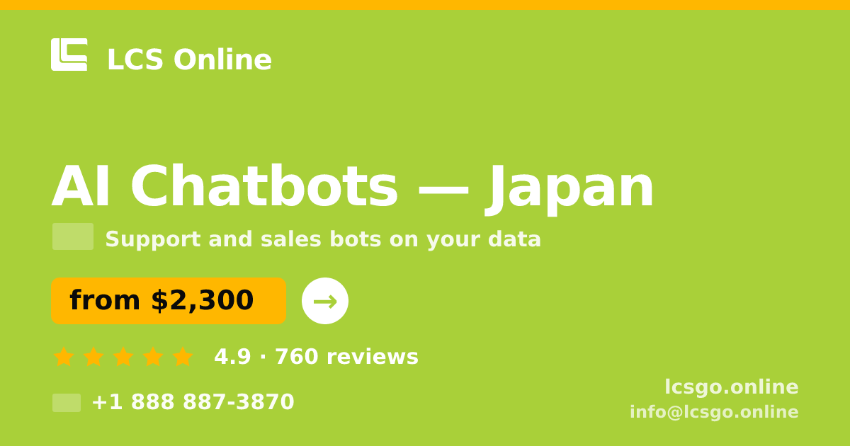 AI Chatbots in Japan — from $2,300/mo, rated 4.9/5 by 760 clients. LCS Online.