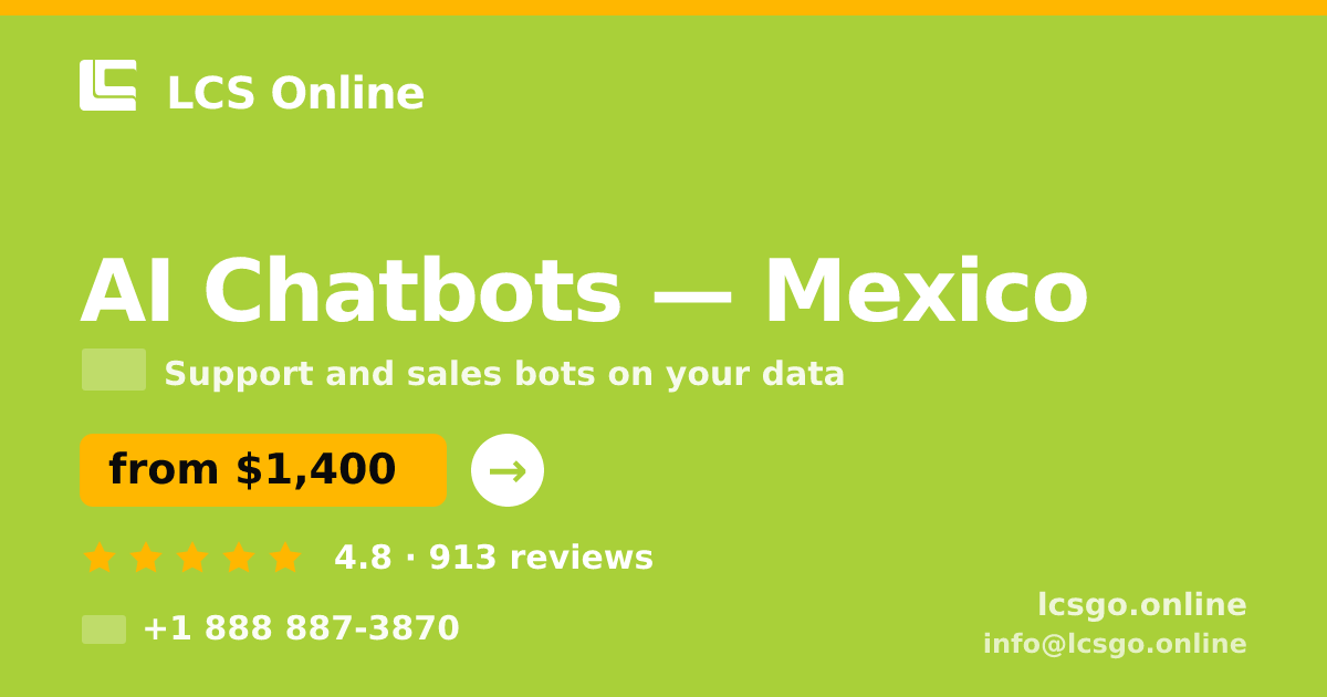 AI Chatbots in Mexico — from $1,400/mo, rated 4.8/5 by 913 clients. LCS Online.