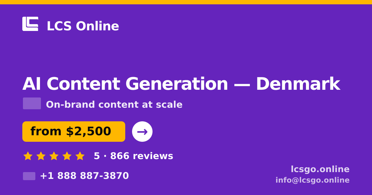 AI Content Generation in Denmark — from $2,500/mo, rated 5/5 by 866 clients. LCS Online.