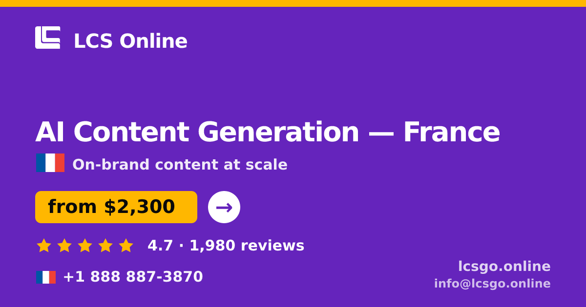 AI Content Generation in France — from $2,300/mo, rated 4.7/5 by 1980 clients. LCS Online.