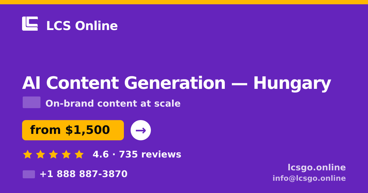 AI Content Generation in Hungary — from $1,500/mo, rated 4.6/5 by 735 clients. LCS Online.