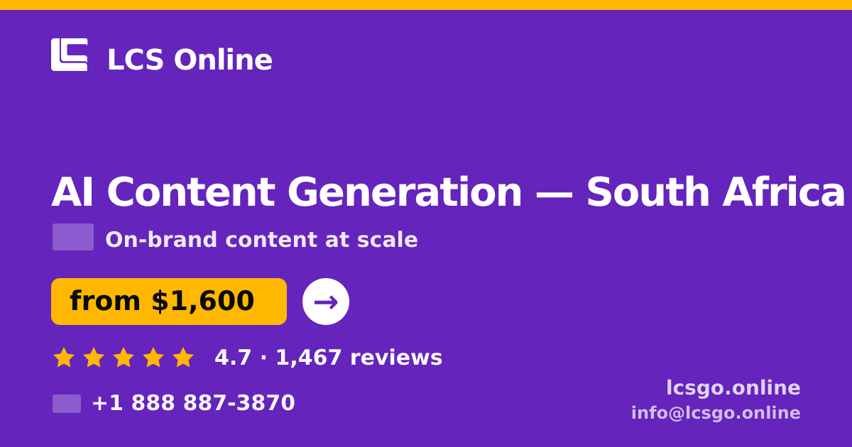 AI Content Generation in South Africa — from $1,600/mo, rated 4.7/5 by 1467 clients. LCS Online.