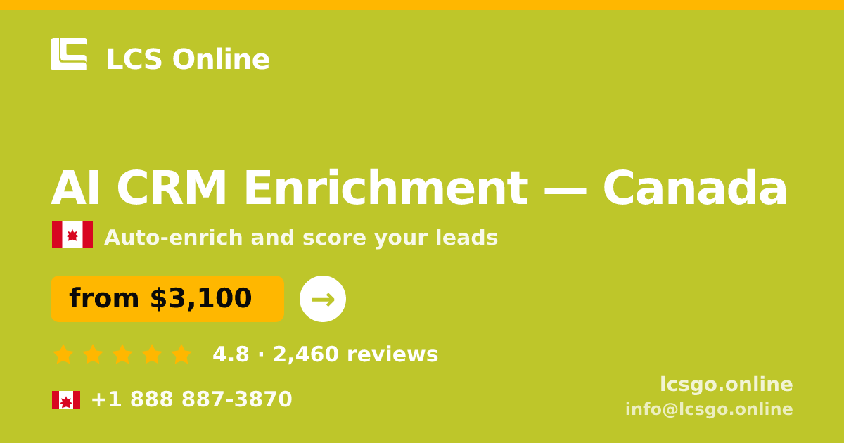 AI CRM Enrichment in Canada — from $3,100/mo, rated 4.8/5 by 2460 clients. LCS Online.