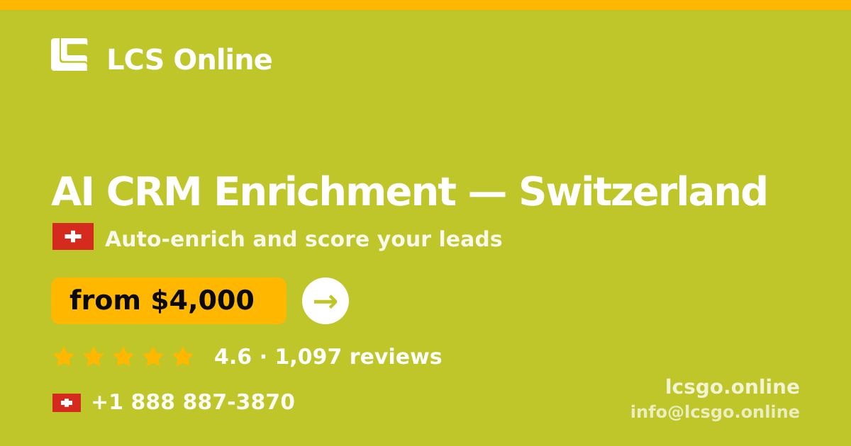 AI CRM Enrichment in Switzerland — from $4,000/mo, rated 4.6/5 by 1097 clients. LCS Online.