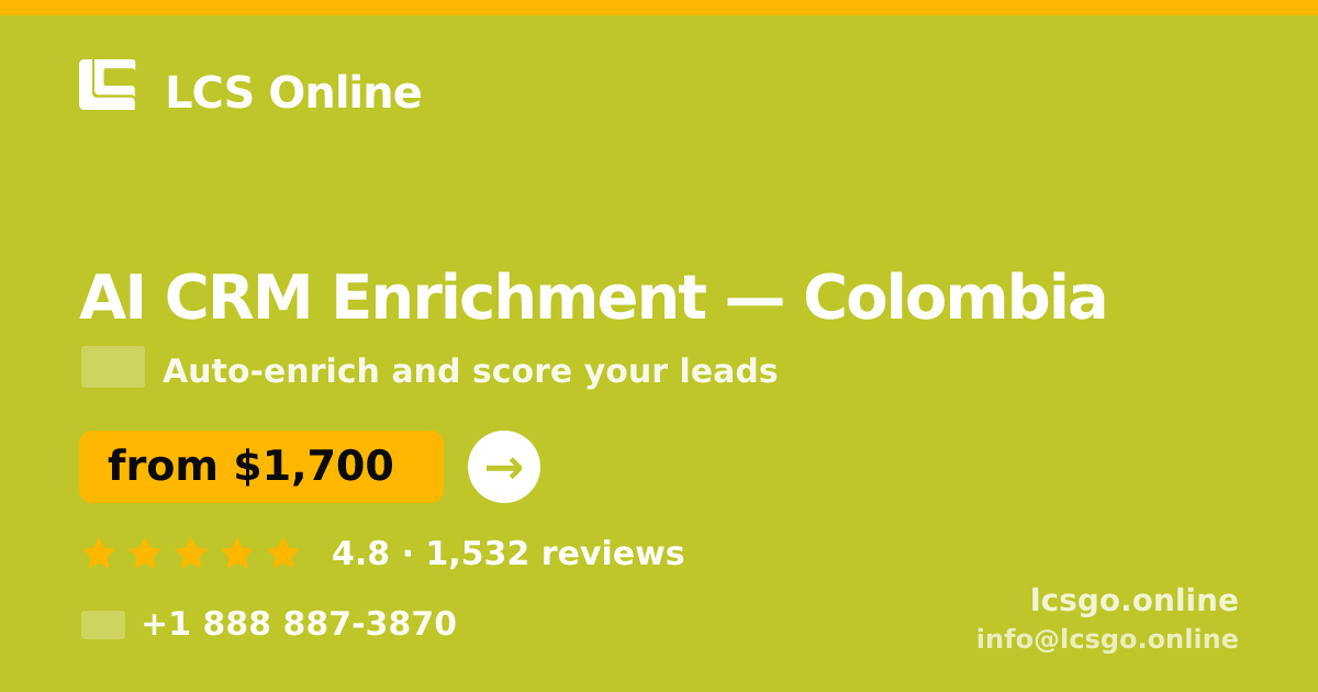 AI CRM Enrichment in Colombia — from $1,700/mo, rated 4.8/5 by 1532 clients. LCS Online.