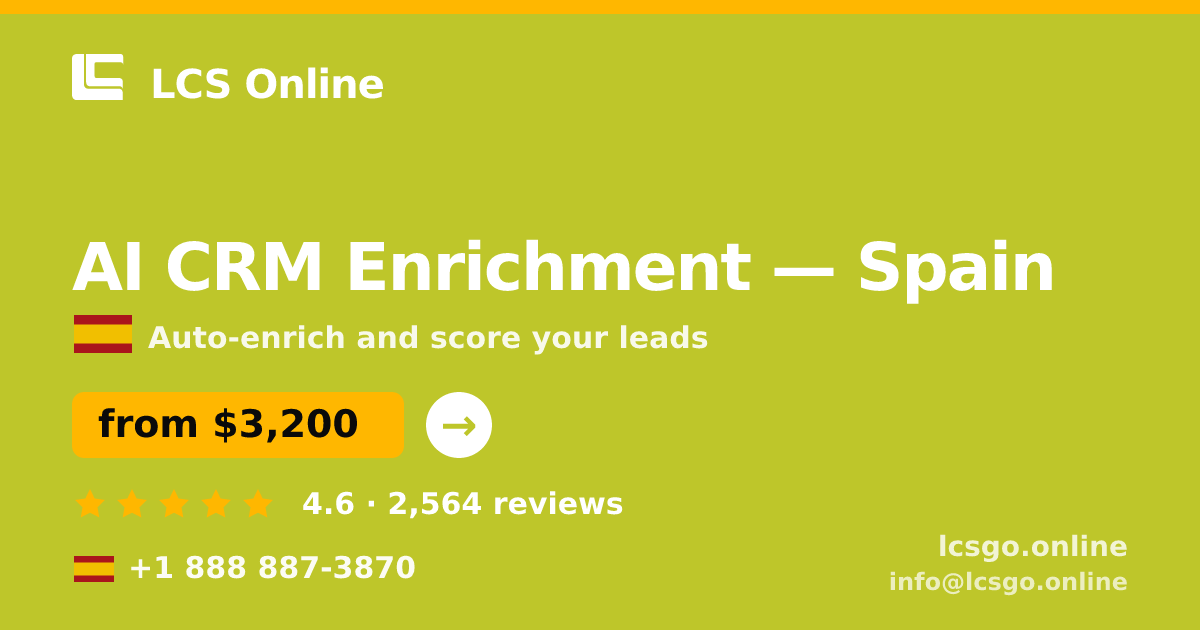 AI CRM Enrichment in Spain — from $3,200/mo, rated 4.6/5 by 2564 clients. LCS Online.