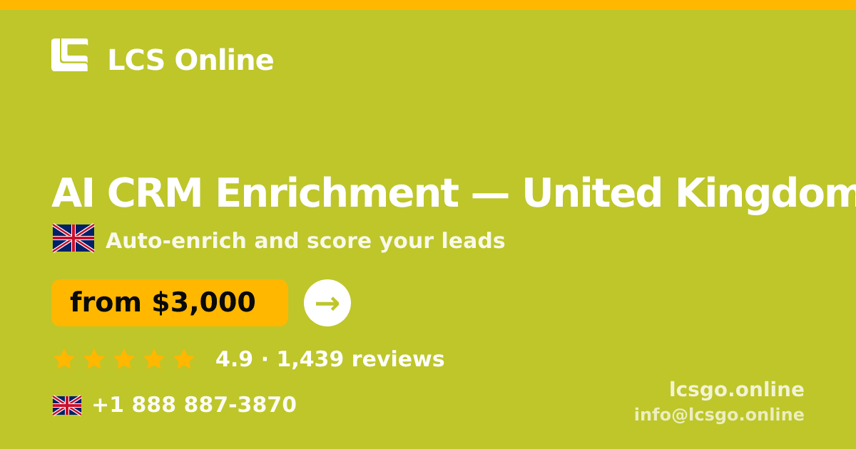 AI CRM Enrichment in United Kingdom — from $3,000/mo, rated 4.9/5 by 1439 clients. LCS Online.