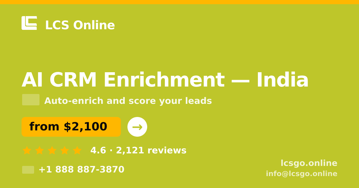 AI CRM Enrichment in India — from $2,100/mo, rated 4.6/5 by 2121 clients. LCS Online.