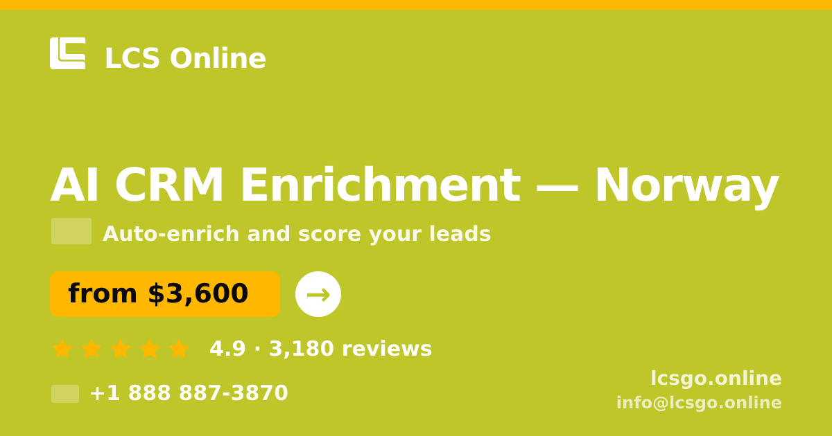 AI CRM Enrichment in Norway — from $3,600/mo, rated 4.9/5 by 3180 clients. LCS Online.