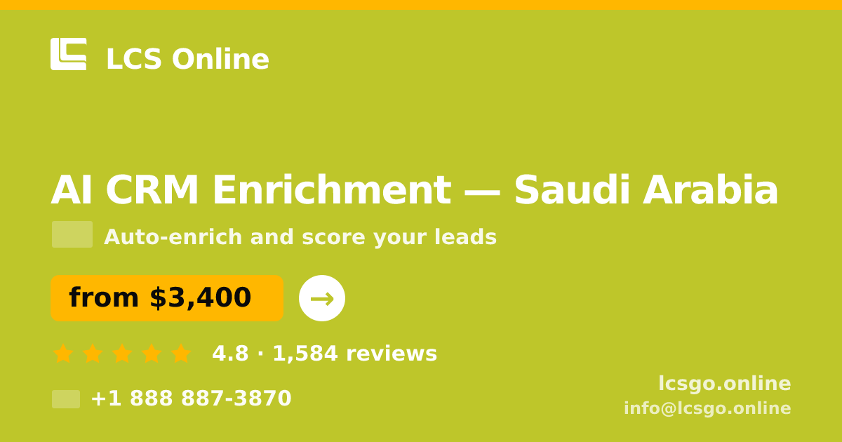 AI CRM Enrichment in Saudi Arabia — from $3,400/mo, rated 4.8/5 by 1584 clients. LCS Online.
