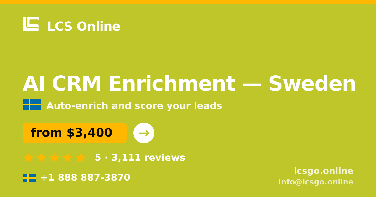 AI CRM Enrichment in Sweden — from $3,400/mo, rated 5/5 by 3111 clients. LCS Online.