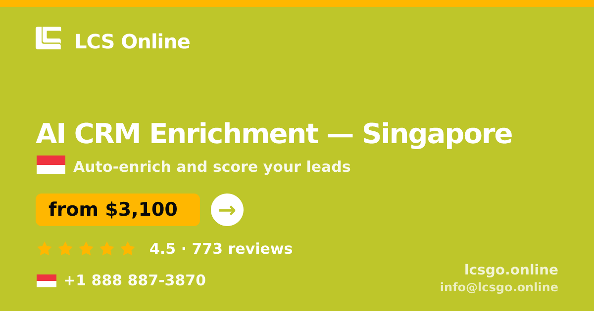 AI CRM Enrichment in Singapore — from $3,100/mo, rated 4.5/5 by 773 clients. LCS Online.