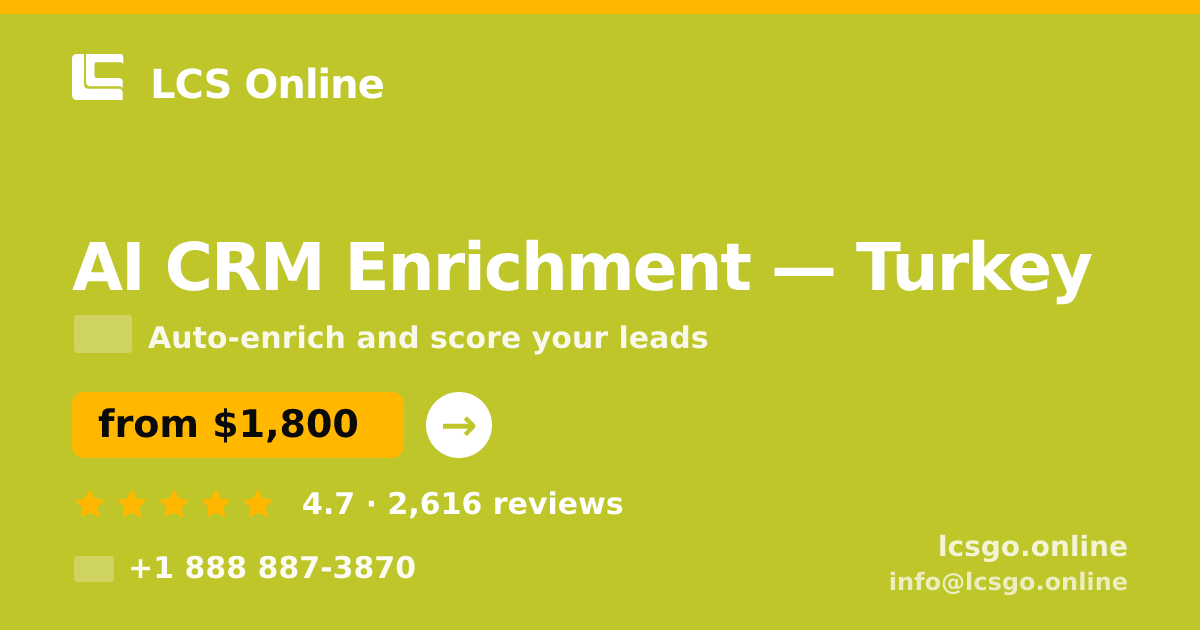 AI CRM Enrichment in Ankara — from $1,200/mo, rated 4.7/5 by 2905 clients. LCS Online.